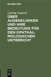 Book cover of Über Augenkliniken und ihre Bedeutung für den ophthalmologischen Unterricht by Ludwig Laqueur