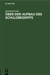Book cover of Über den Aufbau des Schuldbegriffs by Reinhard Frank