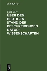 Book cover of Über den heutigen Stand der beschreibenden Naturwissenschaften by Carl Vogt