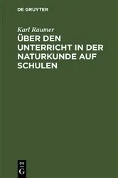 Book cover of Über den Unterricht in der Naturkunde auf Schulen by Karl Raumer