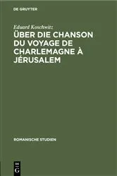 Book cover of Über die Chanson du voyage de Charlemagne à Jérusalem by Eduard Koschwitz