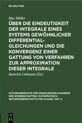 Book cover of Über die Eindeutigkeit der Integrale eines Systems gewöhnlicher Differentialgleichungen und die Konvergenz einer Gattung von Verfahren zur Approximation dieser Integrale by Max Müller