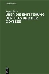 Book cover of Über die Entstehung der Ilias und der Odyssee by August Jacob
