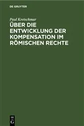 Book cover of Über die Entwicklung der Kompensation im Römischen Rechte by Paul Kretschmar