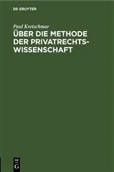 Book cover of Über die Methode der Privatrechtswissenschaft by Paul Kretschmar