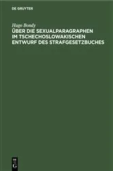 Book cover of Über die Sexualparagraphen im tschechoslowakischen Entwurf des Strafgesetzbuches by Hugo Bondy