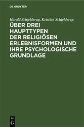 Book cover of Über drei Haupttypen der religiösen Erlebnisformen und ihre psychologische Grundlage by Harald Schjelderup