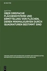 Book cover of Über dreifache Flächensysteme und Ermittelung von Flächen, deren Minimalkurven durch Quadraturen bestimmt sind by Aurel Voss
