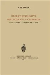 Book cover of Über Fortschritte der Modernen Chirurgie und Andere Akademische Reden by Karl H. Bauer