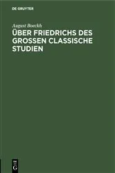Book cover of Über Friedrichs des Grossen Classische Studien by August Boeckh