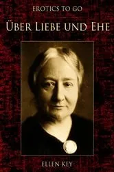 Book cover of Über Liebe und Ehe by Ellen Key