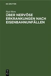 Book cover of Über nervöse Erkrankungen nach Eisenbahnunfällen (2nd ed.) by Paul Horn