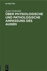 Book cover of Über physiologische und pathologische Anpassung des Augen by Armin Tschermak