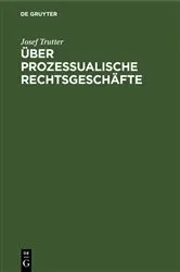 Book cover of Über prozessualische Rechtsgeschäfte by Josef Trutter