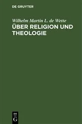 Book cover of Über Religion und Theologie (2nd ed.) by Wilhelm Martin L. de Wette