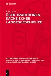 Book cover of Über Traditionen sächsischer Landesgeschichte by Karl Czok
