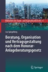 Book cover of Beratung, Organisation und Vertragsgestaltung nach dem Honorar-Anlageberatungsgesetz by Lea Spiegelberg