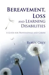 Book cover of Bereavement, Loss and Learning Disabilities by Robin Grey