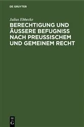 Book cover of Berechtigung und äußere Befugniß nach Preußischem und gemeinem Recht by Unknown