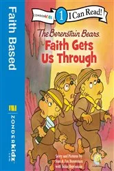 Book cover of Berenstain Bears, Faith Gets Us Through by Stan Berenstain