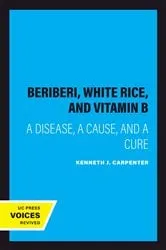 Book cover of Beriberi, White Rice, and Vitamin B by Kenneth J. Carpenter