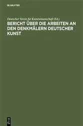 Book cover of Bericht über die Arbeiten an den Denkmälern deutscher Kunst by Deutscher Verein für Kunstwissenschaft