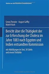 Book cover of Bericht über die Thätigkeit der zur Erforschung der Cholera im Jahre 1883 nach Egypten und Indien entsandten Kommission by Georg Theodor August Gaffky