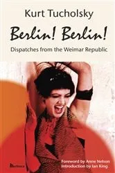 Book cover of Berlin! Berlin! by Kurt Tucholsky