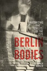 Book cover of Berlin Bodies by Stephen Barber