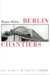 Book cover of Berlin chantiers by Régine Robin