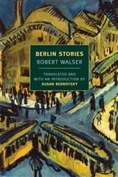 Book cover of Berlin Stories by Robert Walser