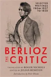Book cover of Berlioz the Critic by Julian Rushton