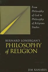 Book cover of Bernard Lonergan's Philosophy of Religion by Jim Kanaris