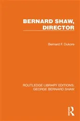 Book cover of Bernard Shaw, Director by Bernard F. Dukore