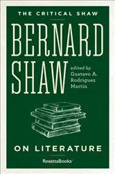 Book cover of Bernard Shaw on Literature by George Bernard Shaw
