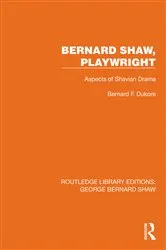 Book cover of Bernard Shaw, Playwright by Bernard F. Dukore