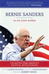 Book cover of Bernie Sanders: In His Own Words by Chamois Holschuh