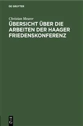 Book cover of Übersicht über die Arbeiten der Haager Friedenskonferenz by Christian Meurer