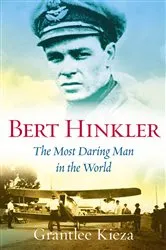 Book cover of Bert Hinkler by Grantlee Kieza