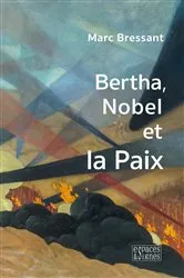 Book cover of Bertha, Nobel et la Paix by Marc Bressant