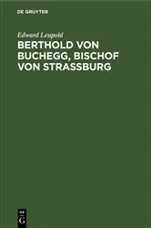 Book cover of Berthold von Buchegg, Bischof von Strassburg by Edward Leupold