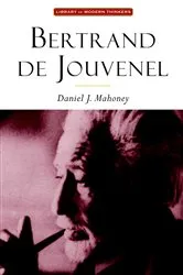 Book cover of Bertrand De Jouvenel by Daniel J. Mahoney