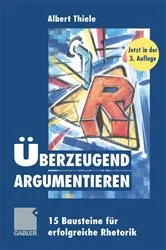 Book cover of Überzeugend argumentieren (3rd ed.) by Albert Thiele
