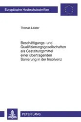Book cover of Beschaeftigungs- und Qualifizierungsgesellschaften als Gestaltungsmittel einer uebertragenden Sanierung in der Insolvenz by Thomas Leister