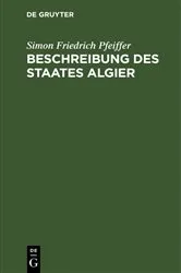 Book cover of Beschreibung des Staates Algier by Simon Friedrich Pfeiffer