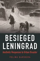 Book cover of Besieged Leningrad by Polina Barskova
