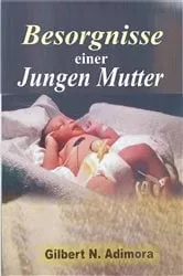 Book cover of Besorgnisse einer jungen Mutter by Gilbert N. Adimora