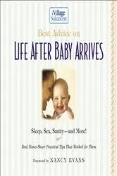 Book cover of Best Advice on Life After Baby Arrives by Nancy Evans