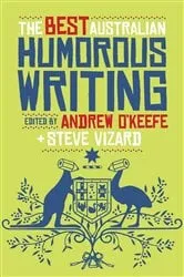 Book cover of Best Australian Humorous Writing by Andrew O'Keefe