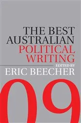 Book cover of Best Australian Political Writing 2009 by Eric Beecher